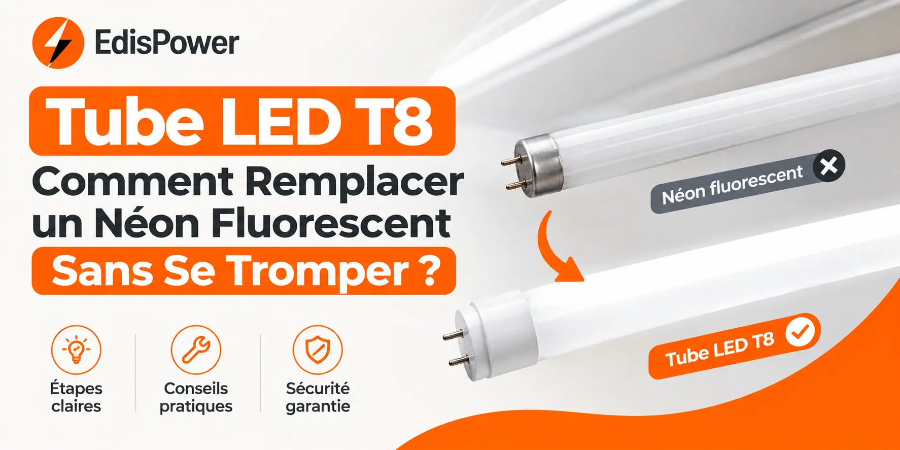 Tube LED T8 : Comment Remplacer un Néon Fluorescent Sans Se Tromper ? Guide Complet 2026
