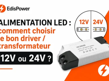 Comment Choisir le Bon Driver ou Transformateur 12V, 24V ou 48V ? Guide Complet 2026